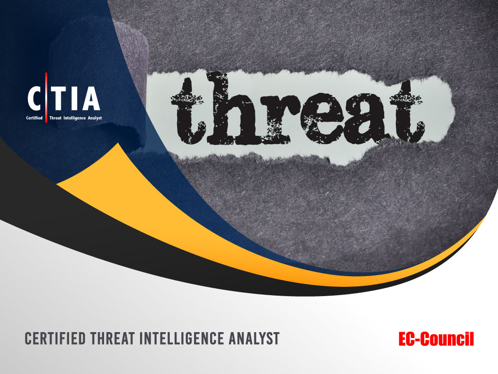 Certified Threat Intelligence Analyst (CTIA)